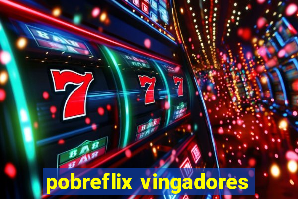 pobreflix vingadores